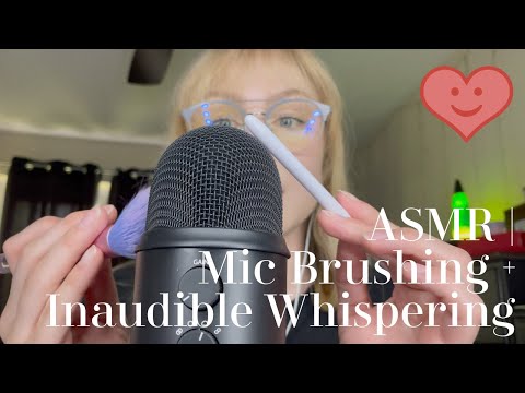 ASMR | Mic Brushing + Inaudible Whispering