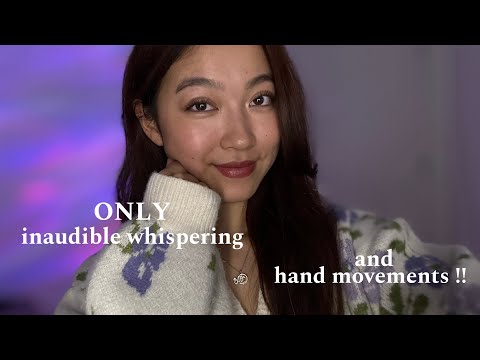 ASMR ONLY Inaudible Whispering & Hand Movements 🤚🏼 Personal Attention 👄