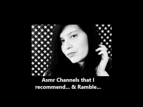 Asmr Channels that I recommend & Ramble ( Soft Spoken) (Audio Only) Binaural