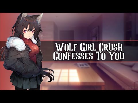 Wolf Girl Crush Confesses To You //F4A//