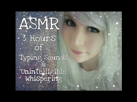 ASMR 3+ Hours of Typing Sounds & Unintelligible Whispering
