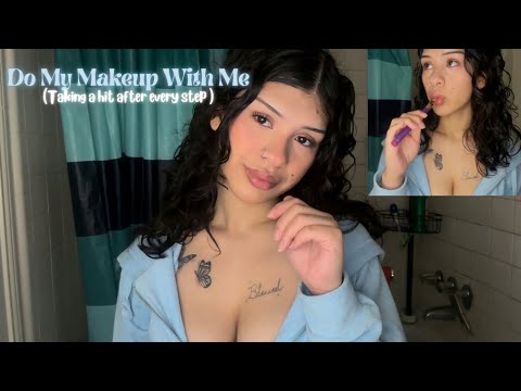 ASMR| GRWM Doing My Makeup (taking a hit after every step :)