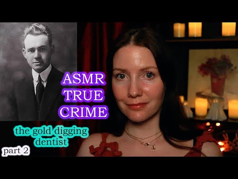 ASMR True Crime - The Gold Digging Dentist (One hour) Part 2 Whispered