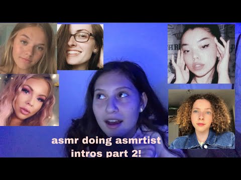 asmr~doing asmrtist intros part 2!
