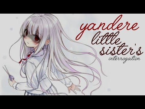 Yandere Little Sister's Interrogation~ ♥ [Voice Acting] [ASMR..?]