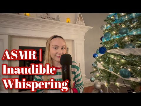 ASMR | Inaudible Whispering
