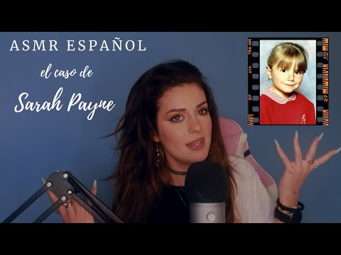 ASMR ESPAÑOL | El caso de Sarah Payne