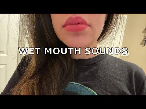 ASMR Wet Mouth Sounds