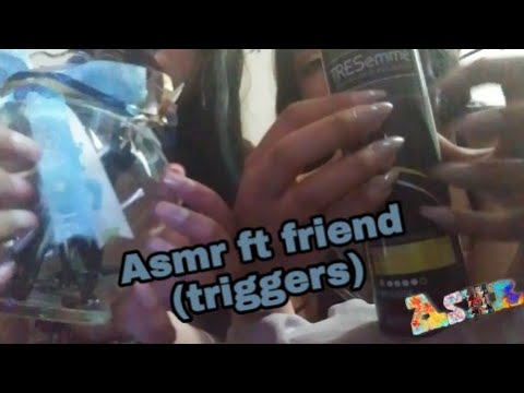 ASMR- W/friend part 2 (triggers)♥🤷
