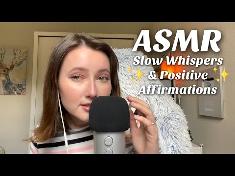 ASMR ~ Slow, Articulated Whispers and Positive Affirmations✨ (Super Calming!)