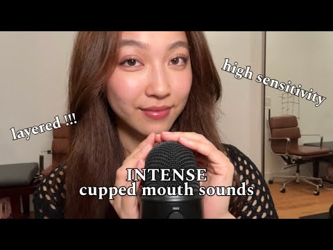 ASMR INTENSE Cupped Mouth Sounds Layered 👄 EXTRA TINGLY + HIGH SENSITIVITY 🎙️
