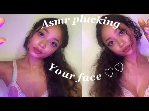 ASMR~ Plucking your face ♡ ♡ ♡ ♡