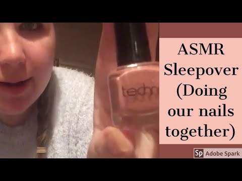 ASMR - Sleepover (Doing Our Nails Together)