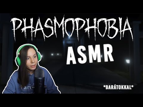 [Magyar ASMR] Szellemvadászat - Phasmophobia ASMR *barátokkal*