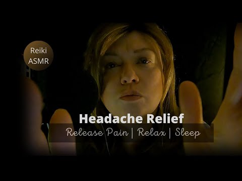 Release Your Headache || Help For Aches & Pains || Relax and Sleep || Reiki ASMR | Real Reiki Master