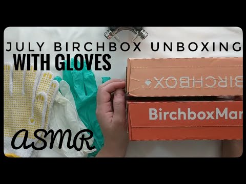 July Birchbox Unboxing with Gloves ASMR