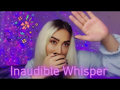 ASMR Inaudible Whispering , mouth sounds , hand movements