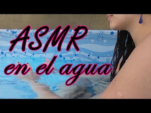 ASMR ESPAÑOL ~ en la pileta! ~ Water sounds ~ Sonidos de agua