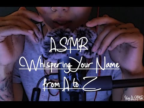 ASMR - Whispering "Your" Name (from A to Z) || ASMR by KeY ||