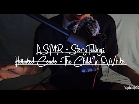 [October Storytelling] HAUNTED CONDO - The Child In White || ASMR by KeY ||