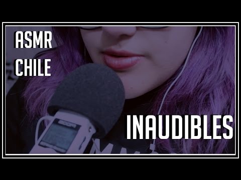 ASMR CHILE - Sonidos Inaudibles, lectura en susurros, mouth sounds.