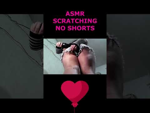 ASMR-SHORTS SCRATCHING NO SHORTS #scratching #shortsviral2023 #shortsviral #shortsvideo #shorts