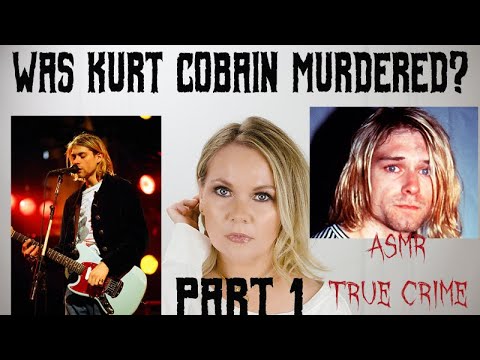 ASMR True Crime | The Kurt Cobain Conspiracy |