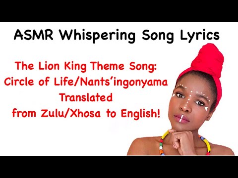 ASMR Whispering Song Lyrics (The Lion King Theme Song Translated from Zulu/Xhosa to English) 🦁