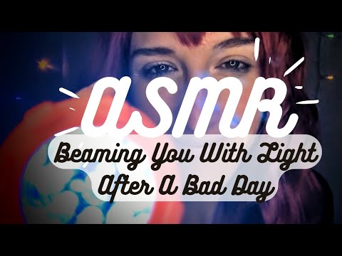ASMR | Stress Relief After A Bad Day (Beaming You With Light) 🌟