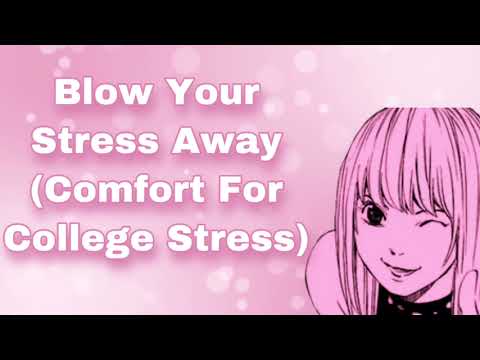 Blow Your Stress Away (Comfort For College Stress) (Girlfriend Audio) (Panic Attack) (Kissing) (F4M)
