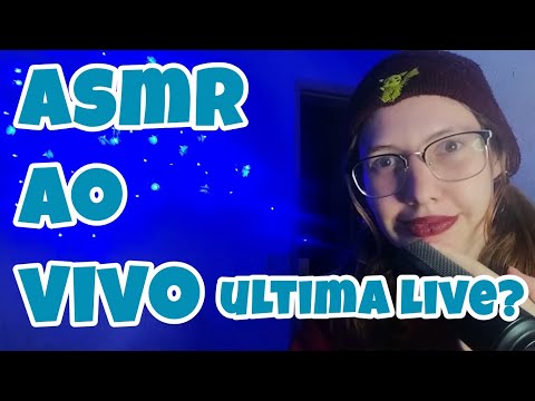 ULTIMA LIVE DO MÊS - LIVE DE ASMR