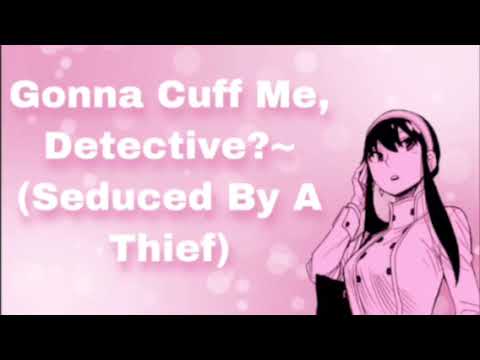 Gonna Cuff Me, Detective?~ (Seduced By A Thief) (Enemies To Lovers) (Film Noir) (Flirty Girl) (F4M)
