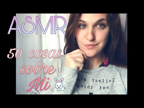 ASMR Español || 50 cosas sobre mí (Especial 1k subs!)