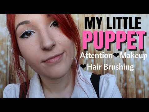 ASMR - THE PUPPETEER ~ You are My Puppet! Personal Attention, Hair Brushing, Doing Your Makeup ~