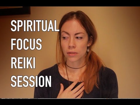 SPIRITUAL FOCUS, REIKI SESSION, RELAXING