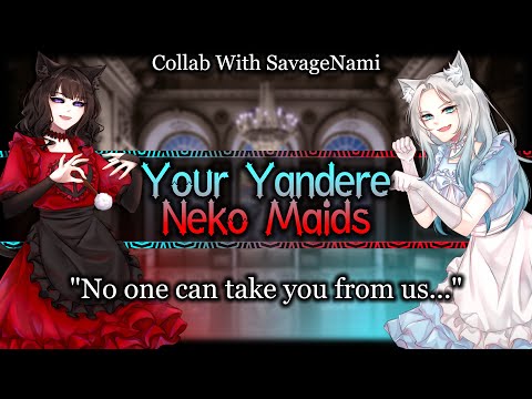 Yandere Neko Maids Take Care Of You Ft. @SavageNami [Possessive] | Monster Girl ASMR Roleplay /F4A/