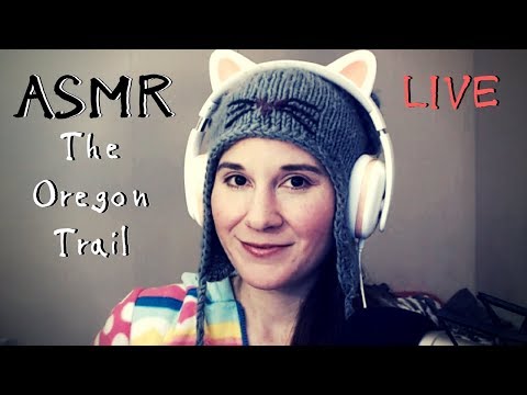 LiveASMR #16 - The Oregon Trail (Deluxe) and More (if there's time)! ASMR (lo-fi, mid-fi, hi-fi)