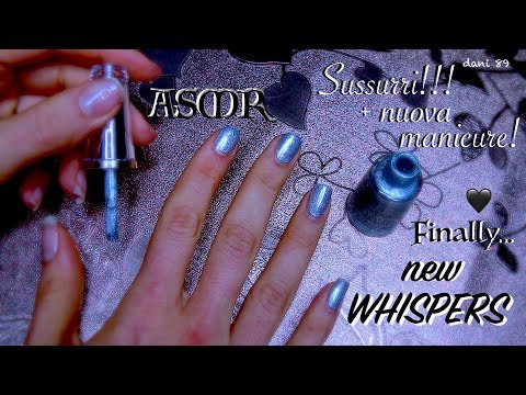 😴 new ASMR 👉🏻 Random (italian) WHISPERS + nail care (New manicure for Dani!) 💅🏻 😍