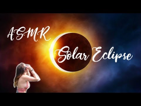 ☀ASMR Solar Eclipse Facts & Experience☀