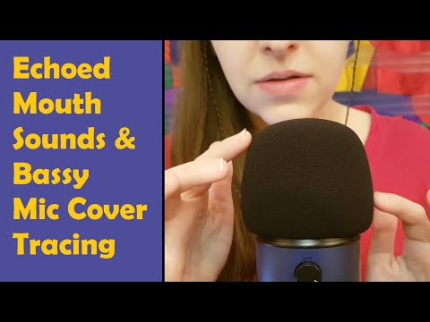 ASMR Echoed Mouth Sounds & Bassy Mic Cover Tracing (SkSk, TkTk, Tico, Tongue Clicking) - No Talking