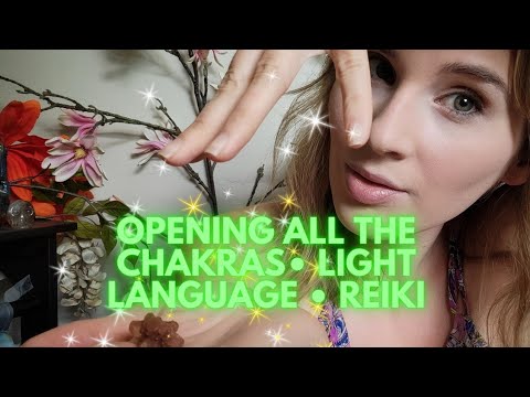 🌠LET ME OPEN YOUR CHAKRAS • Light Language • Reiki• ASMR