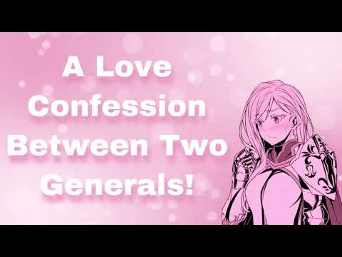 A Love Confession Between Two Generals! (F4A)