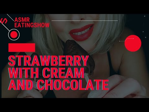 [ASMR EATING] STRAWBERRY WITH CREAM AND CHOCOLATE #mukbang #eatingshow #satisfying #asmr