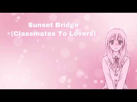 Sunset Bridge (Classmates To Lovers) (F4M)