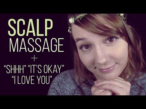 ASMR Scalp Massage + "I Love You" "Shhh" "It's Okay" Close Breathy Whispers