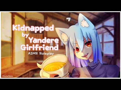 ❤~Yandere Girlfriend Kidnaps You~❤ {ASMR Roleplay}
