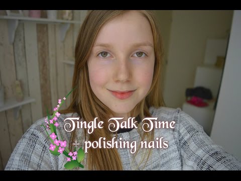 ASMR: Tingle Talk Time #6~nail polishing~soft spoken