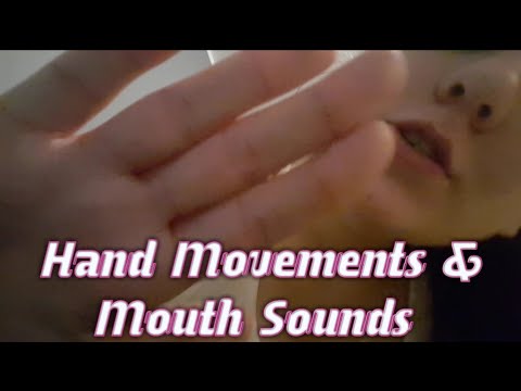 ASMR || Hand Movements & Mouth Sounds for relaxation ||