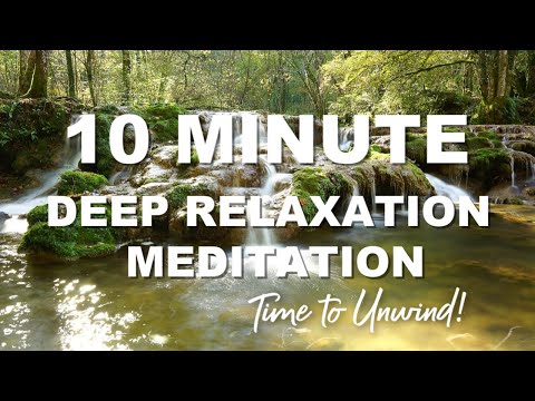 10 Min DEEP RELAXATION MEDITATION / Time to Unwind /Stream Sound Effects