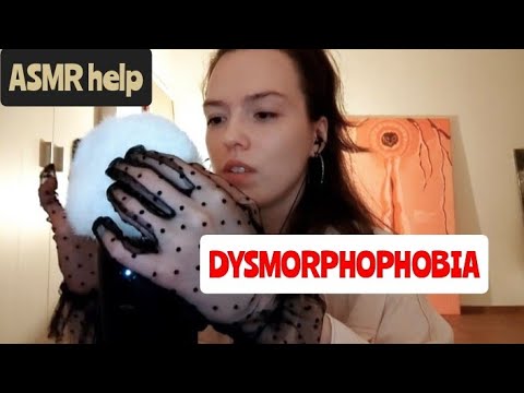 ASMR psychology of dysmorphophobia, when you think you're ugly